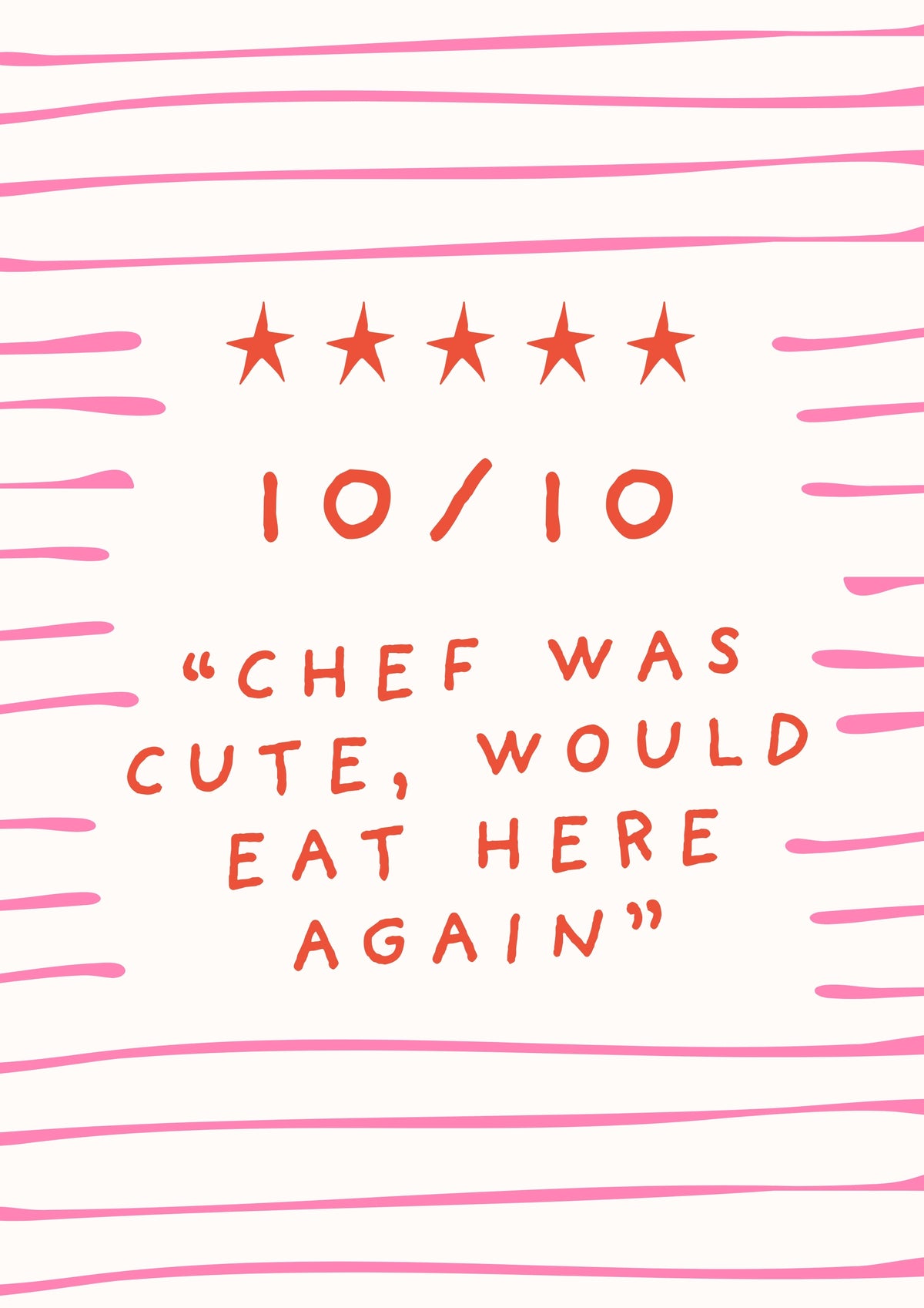 Red star quote art print: “10/10” and “CHEF WAS CUTE, WOULD EAT HERE AGAIN”