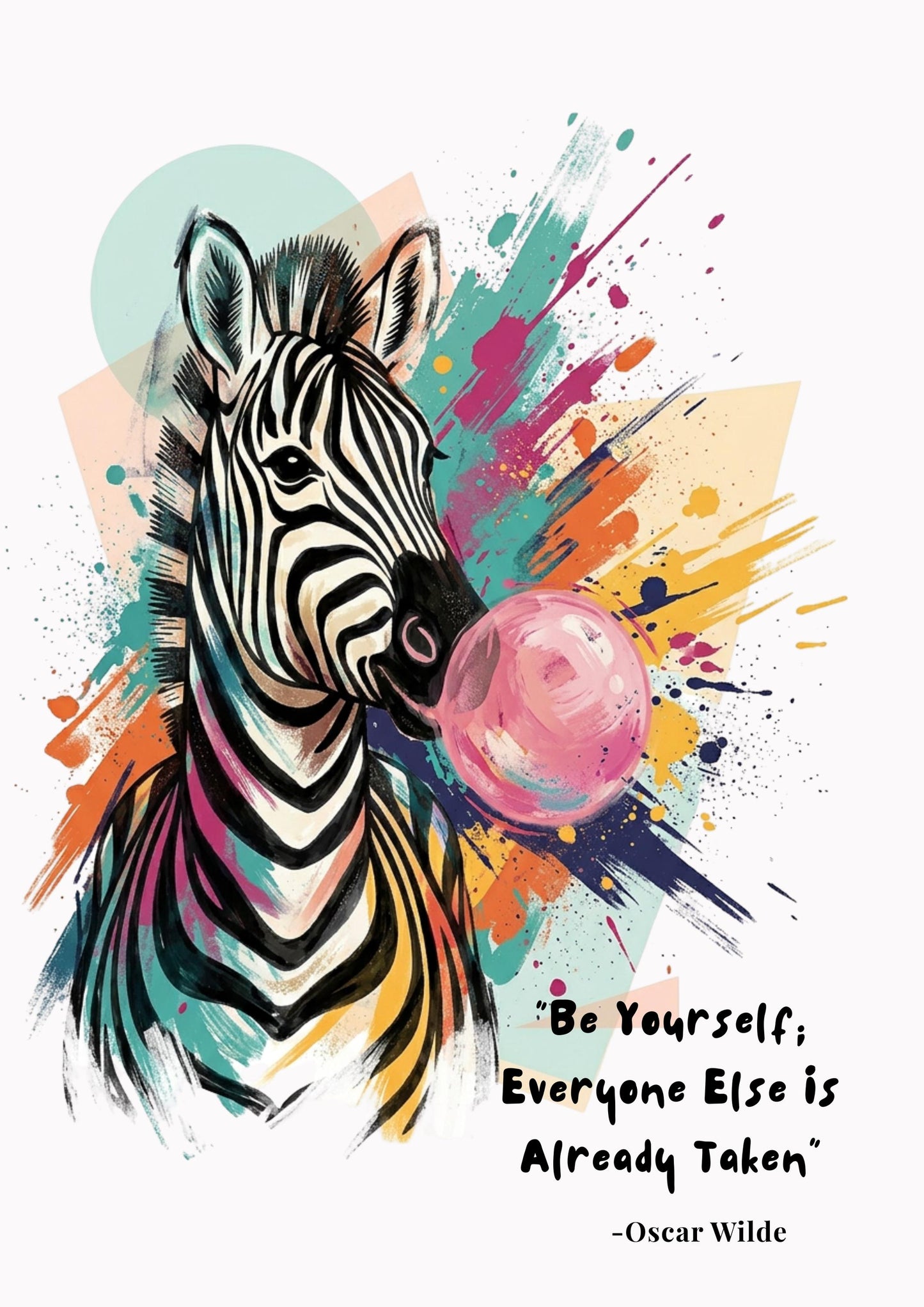 Zebra Bubblegum Coloursplash Quote Print – Modern Inspirational Wall Art