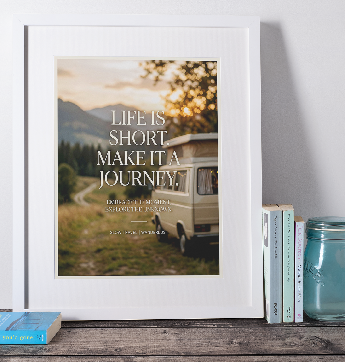 Life Is Short – Slow Travel Camper Van Print