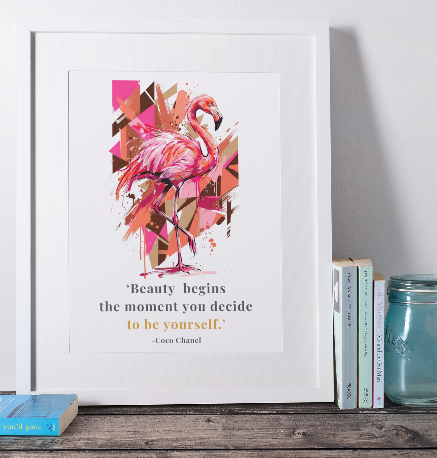 Flamingo Coloursplash Quote Print – Modern Inspirational Wall Art