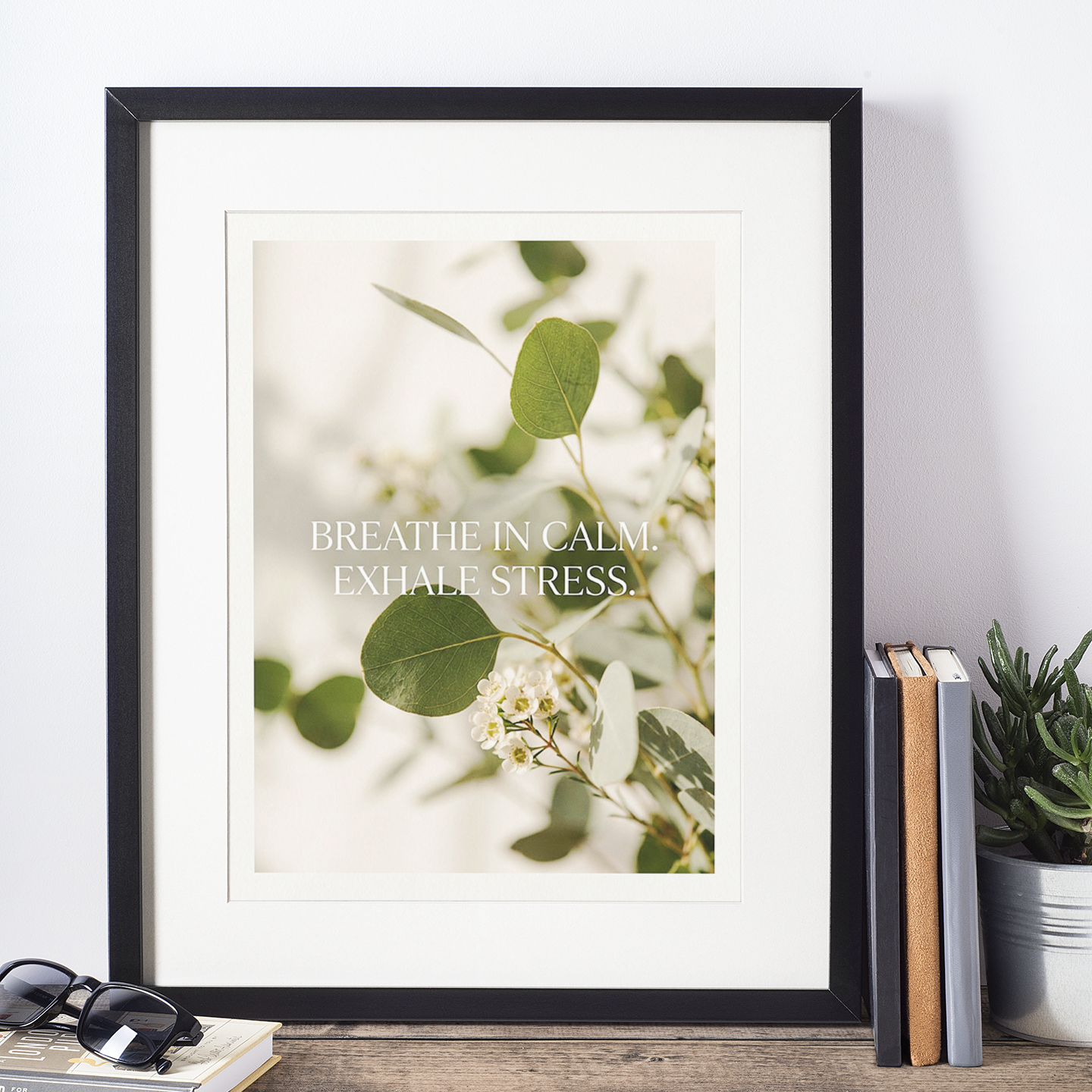 “Breathe In Calm, Exhale Stress” Eucalyptus Wellness Art Print – Mindfulness Wall Art